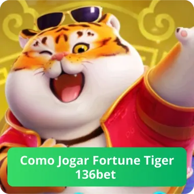 Como Jogar Fortune Tiger 136bet