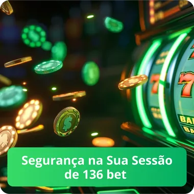 Seguran&ccedil;a na Sua Sess&atilde;o de 136 bet